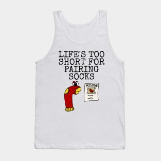 Life's Too Short For Pairing Socks, Sarcasm Funny Tank Top